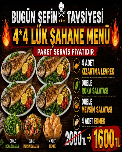 4*4 lük ŞAHANE MENÜ ( 4 adet LEVREK KIZARTMA
