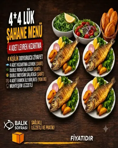 4*4 lük ŞAHANE MENÜ ( 4 adet LEVREK KIZARTMA